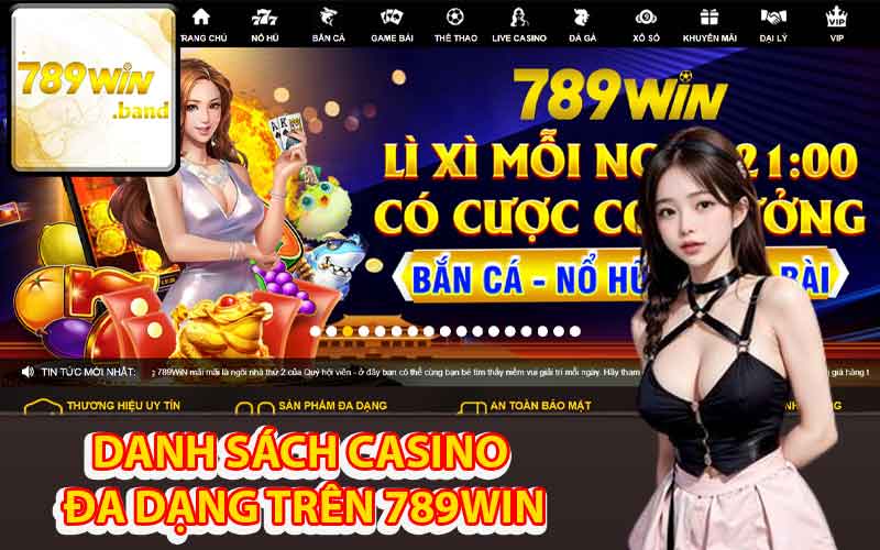 Danh sách casino đa dạng trên 789Win